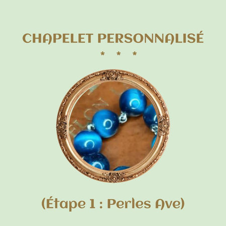 LE CHAPELET PERSONNALISÉ (Étape 1 : Choix des perles Ave)